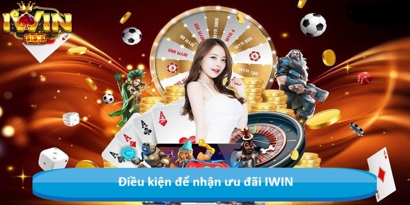 Điều kiện để nhận ưu đãi IWIN