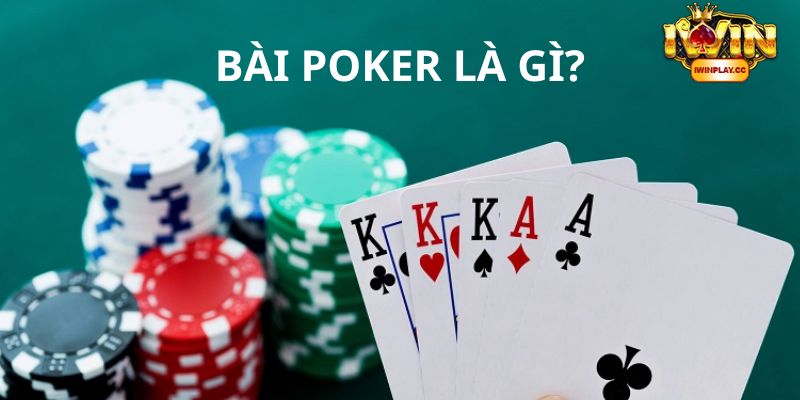 Game bài Poker là gì?