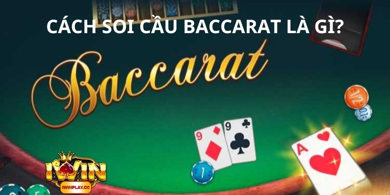 Cách soi cầu Baccarat là gì?